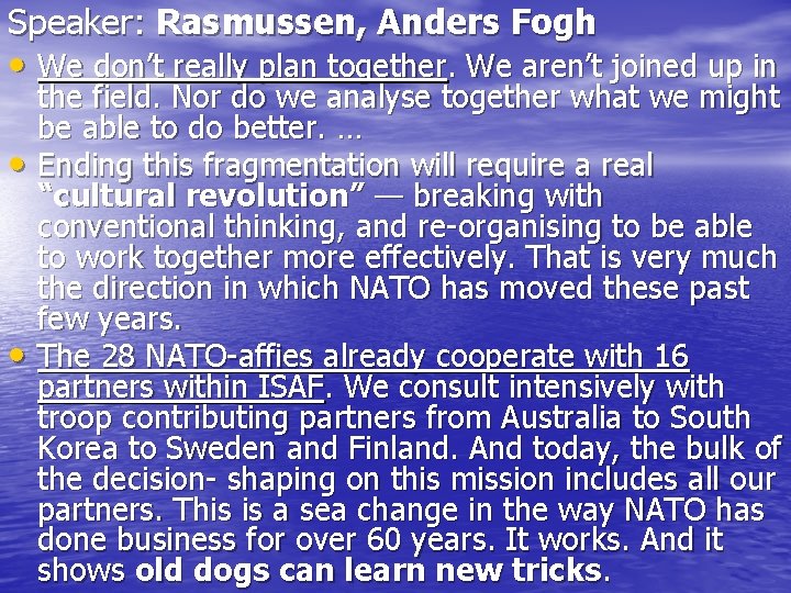 Speaker: Rasmussen, Anders Fogh • We don’t really plan together. We aren’t joined up