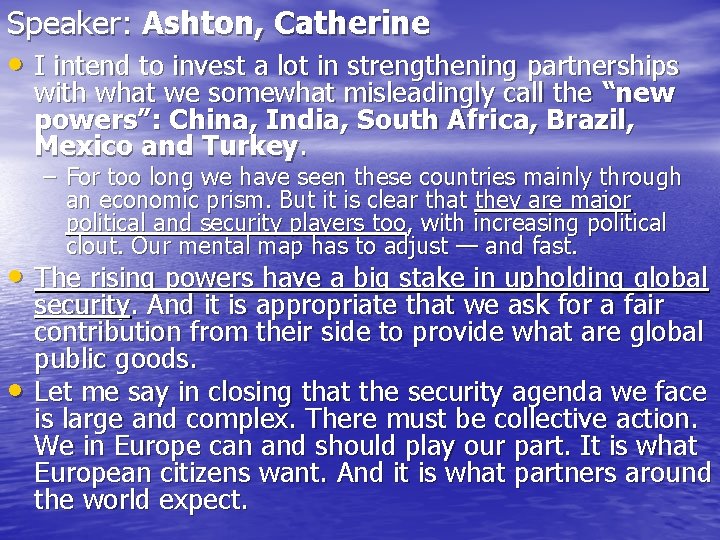 Speaker: Ashton, Catherine • I intend to invest a lot in strengthening partnerships with