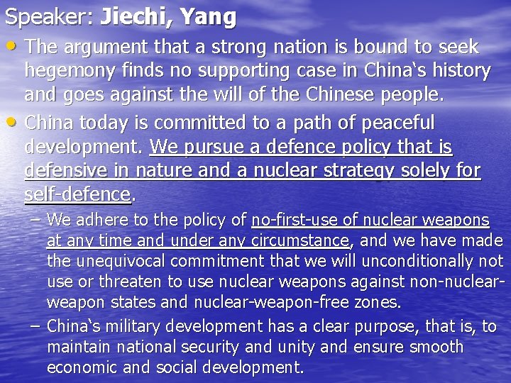 Speaker: Jiechi, Yang • The argument that a strong nation is bound to seek