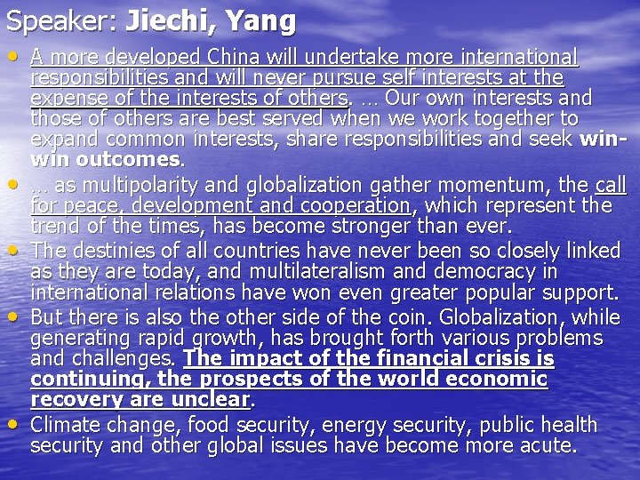 Speaker: Jiechi, Yang • A more developed China will undertake more international • •