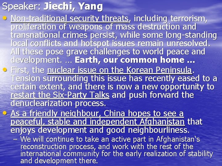 Speaker: Jiechi, Yang • Non-traditional security threats, including terrorism, • • proliferation of weapons