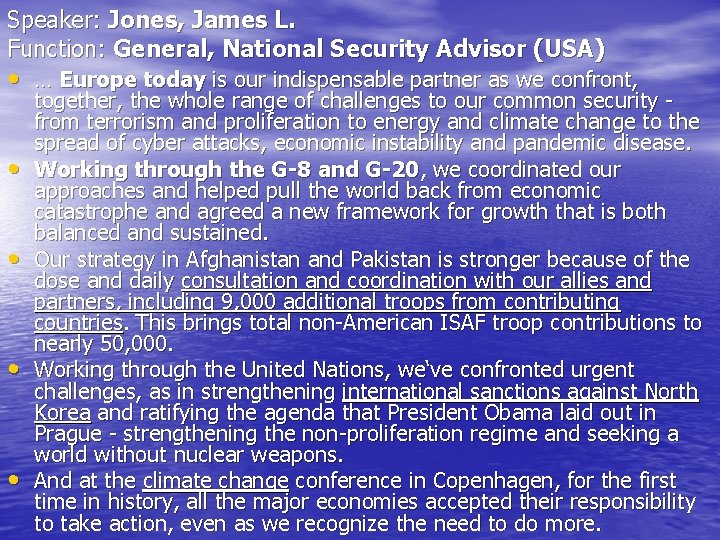 Speaker: Jones, James L. Function: General, National Security Advisor (USA) • … Europe today