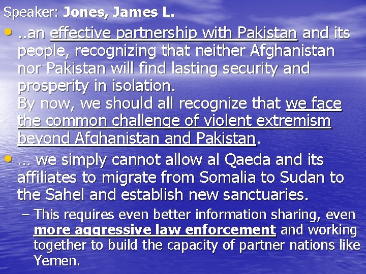 Speaker: Jones, James L. • . . an effective partnership with Pakistan and its