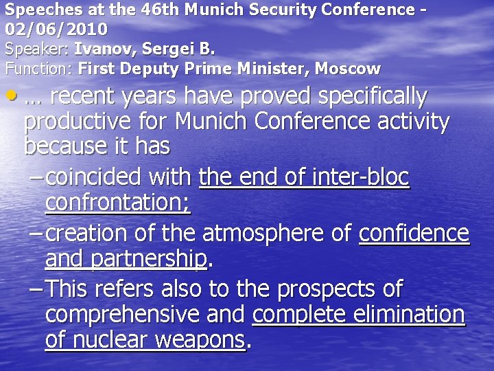 Speeches at the 46 th Munich Security Conference 02/06/2010 Speaker: Ivanov, Sergei B. Function:
