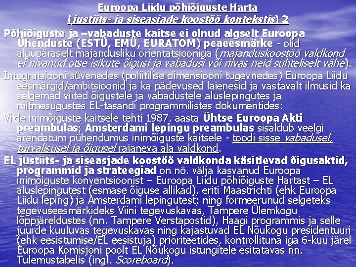 Euroopa Liidu põhiõiguste Harta (justiits- ja siseasjade koostöö kontekstis) 2 Põhiõiguste ja –vabaduste kaitse