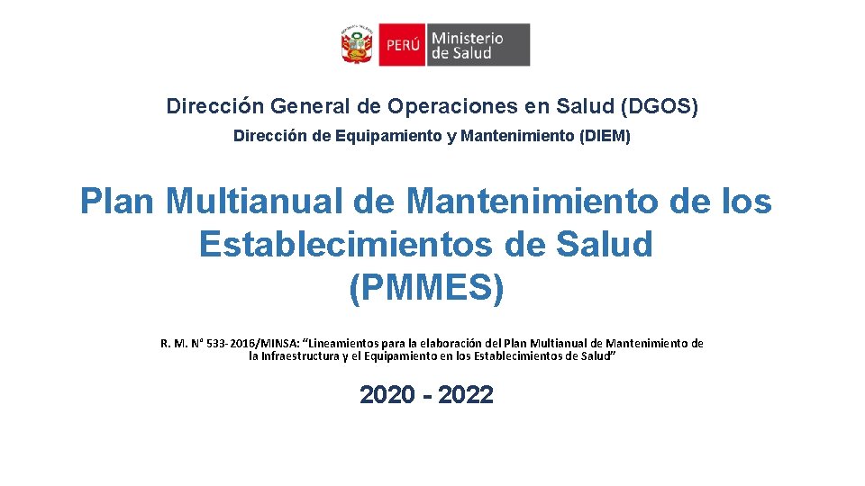 Dirección General de Operaciones en Salud (DGOS) Dirección de Equipamiento y Mantenimiento (DIEM) Plan
