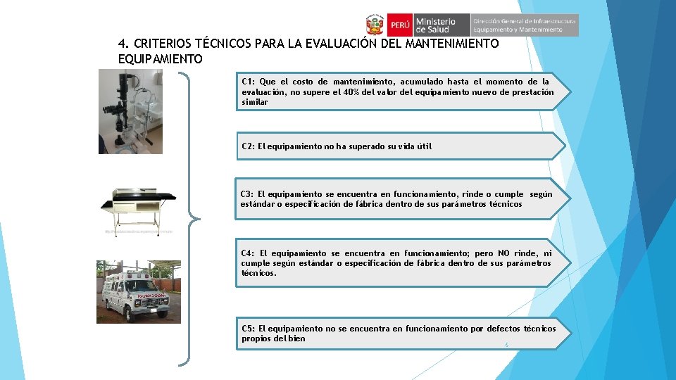 4. CRITERIOS TÉCNICOS PARA LA EVALUACIÓN DEL MANTENIMIENTO EQUIPAMIENTO C 1: Que el costo