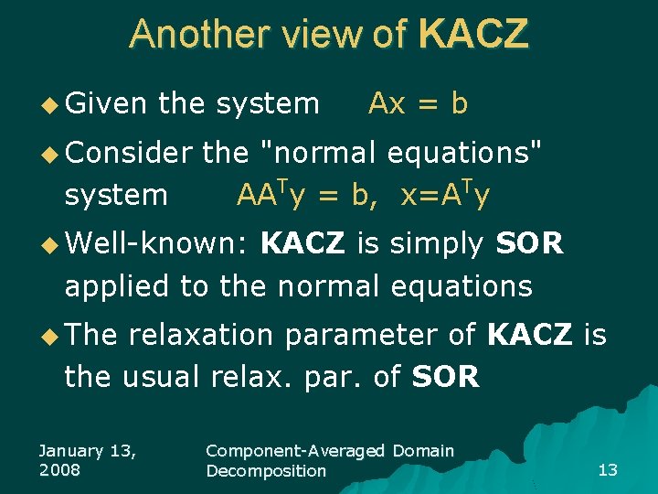 Another view of KACZ u Given the system u Consider system Ax = b