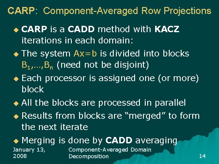 CARP: Component-Averaged Row Projections u u u CARP is a CADD method with KACZ