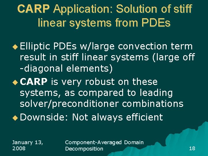 CARP Application: Solution of stiff linear systems from PDEs u Elliptic PDEs w/large convection