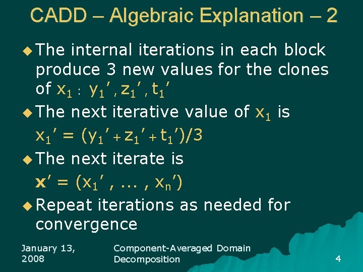 CADD – Algebraic Explanation – 2 u The internal iterations in each block produce