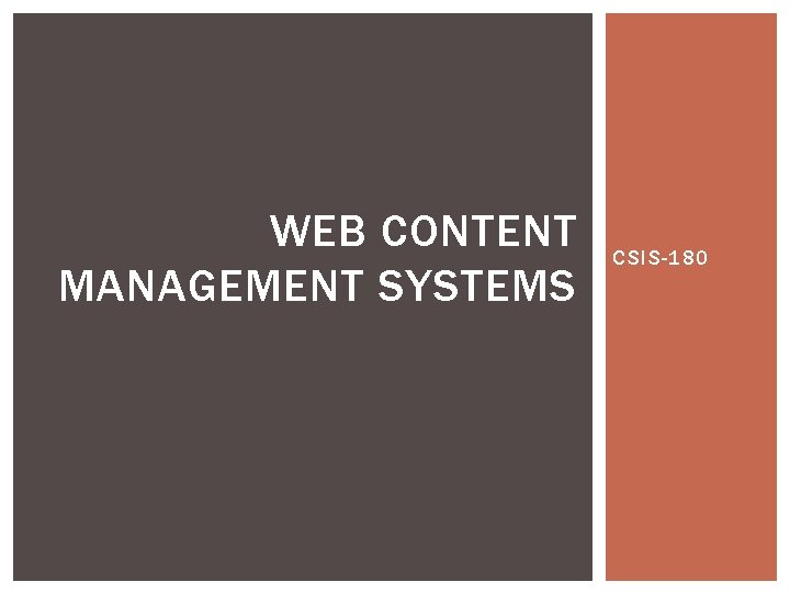 WEB CONTENT MANAGEMENT SYSTEMS CSIS-180 