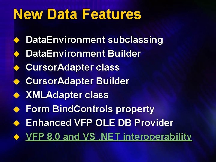 New Data Features u u u u Data. Environment subclassing Data. Environment Builder Cursor.