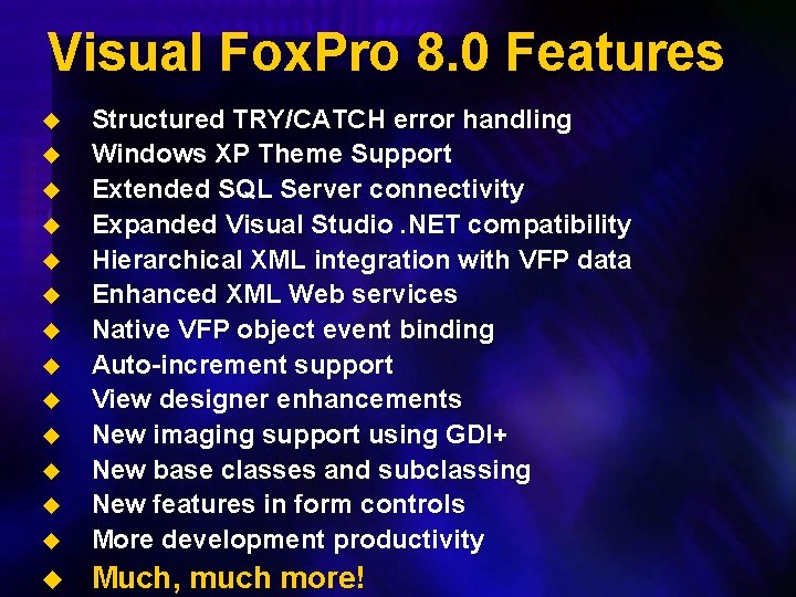 Visual Fox. Pro 8. 0 Features u Structured TRY/CATCH error handling Windows XP Theme