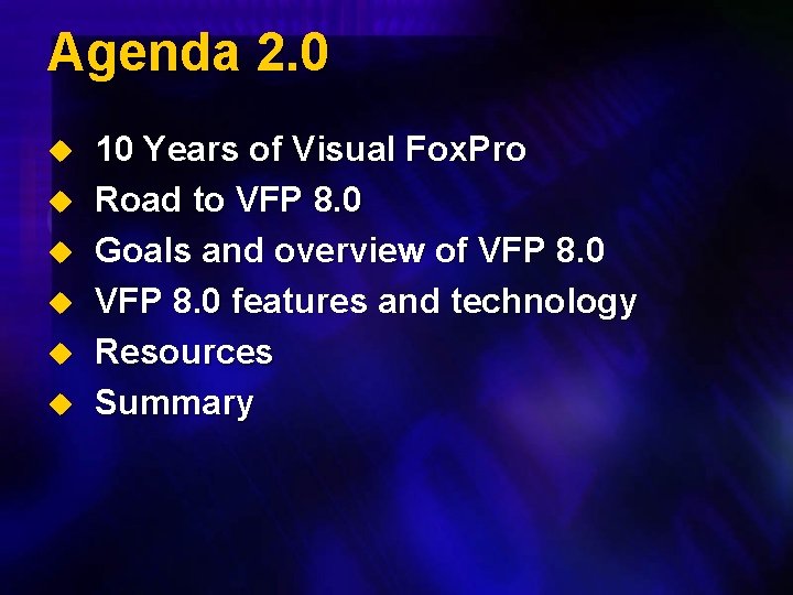 Agenda 2. 0 u u u 10 Years of Visual Fox. Pro Road to