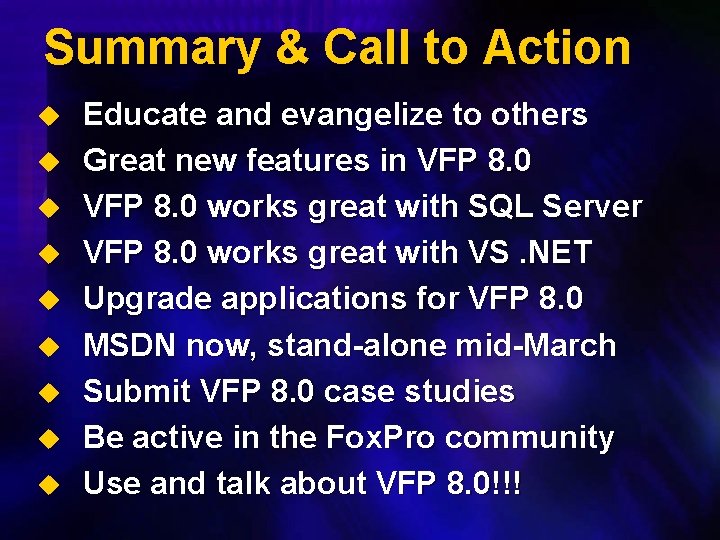 Summary & Call to Action u u u u u Educate and evangelize to