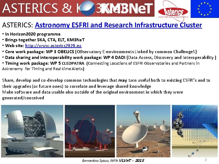 ASTERICS & KM 3 Ne. T ASTERICS: Astronomy ESFRI and Research Infrastructure Cluster •
