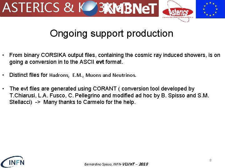 ASTERICS & KM 3 Ne. T Ongoing support production • From binary CORSIKA output