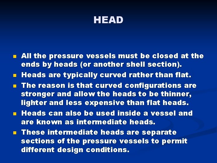 HEAD n n n All the pressure vessels must be closed at the ends