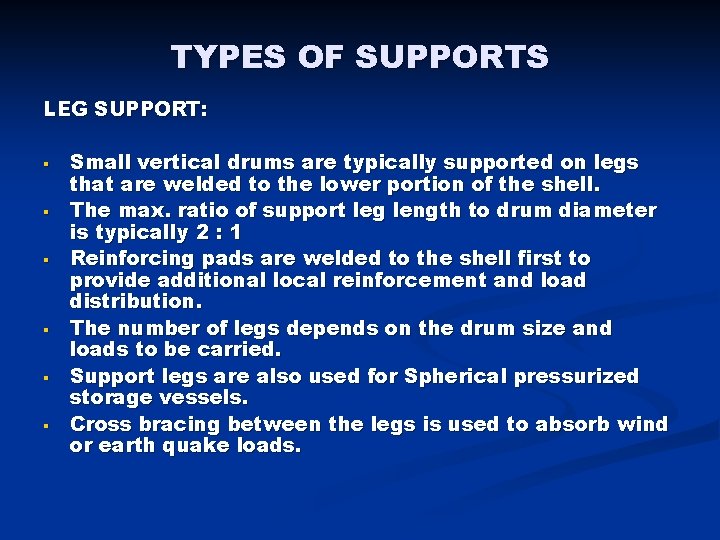 TYPES OF SUPPORTS LEG SUPPORT: § § § Small vertical drums are typically supported