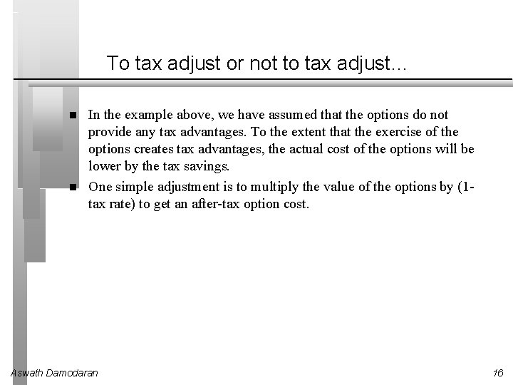 To tax adjust or not to tax adjust… In the example above, we have To tax adjust or not to tax adjust… In the example above, we have
