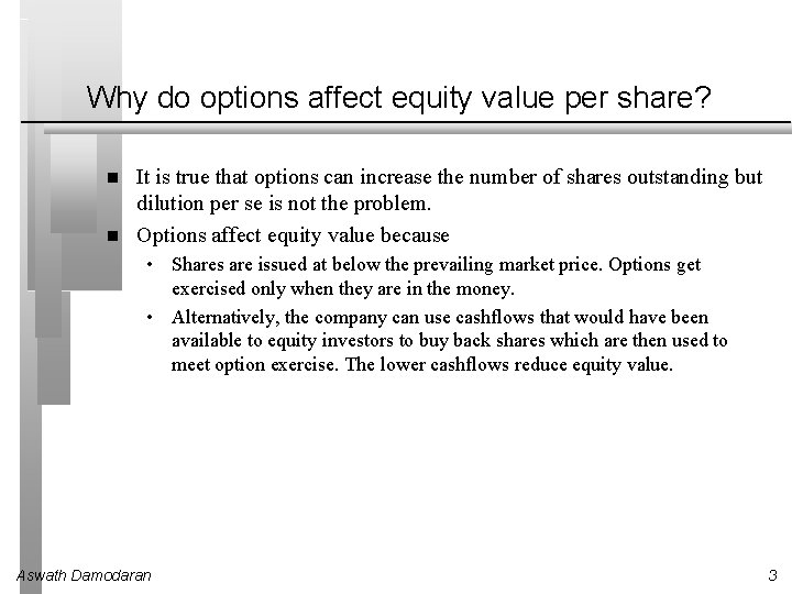 Why do options affect equity value per share? It is true that options can Why do options affect equity value per share? It is true that options can