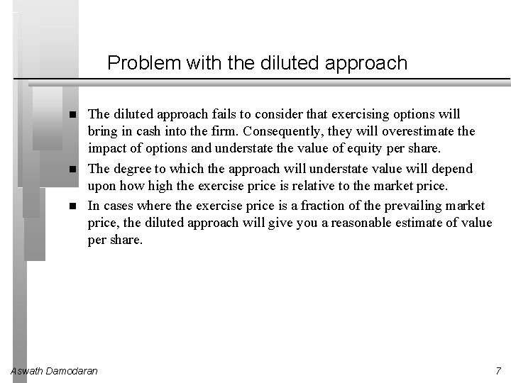 Problem with the diluted approach The diluted approach fails to consider that exercising options