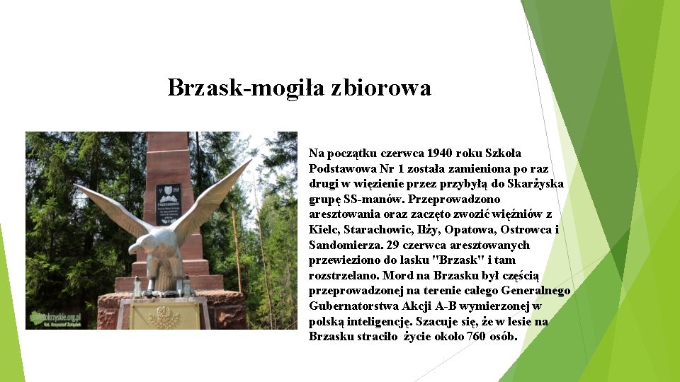 Brzask-mogiła zbiorowa Na początku czerwca 1940 roku Szkoła Podstawowa Nr 1 została zamieniona po