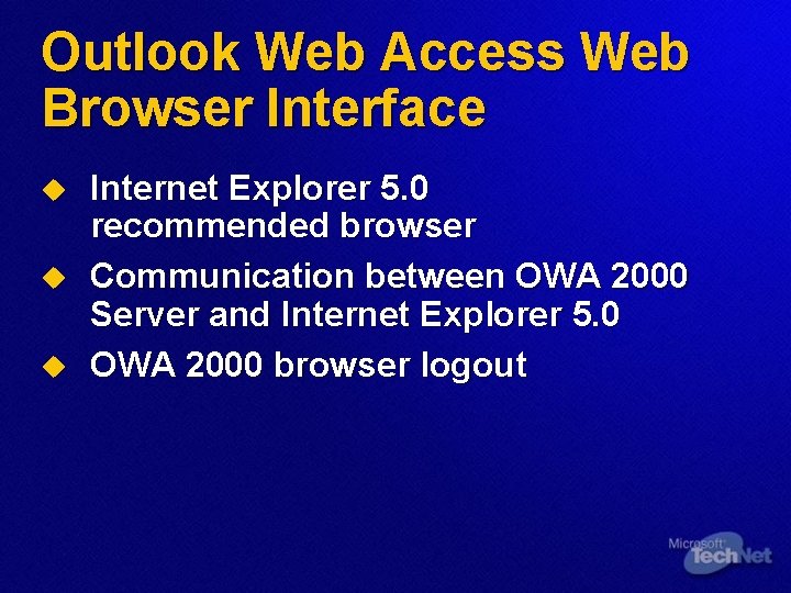 Outlook Web Access Web Browser Interface u u u Internet Explorer 5. 0 recommended