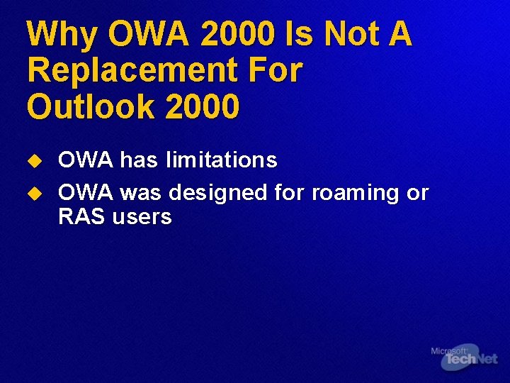 Why OWA 2000 Is Not A Replacement For Outlook 2000 u u OWA has