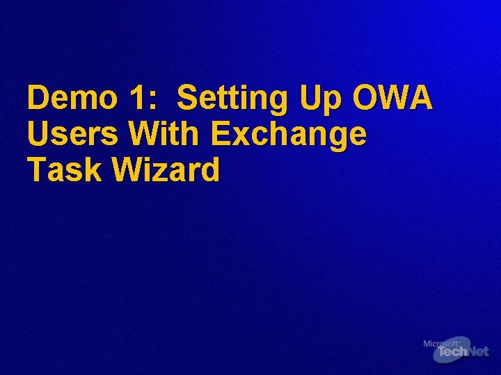 Demo 1: Setting Up OWA Users With Exchange Task Wizard 