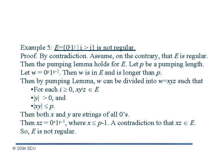 Application of Pumping Lemam Example 5: E={0 i 1 j | i > j}