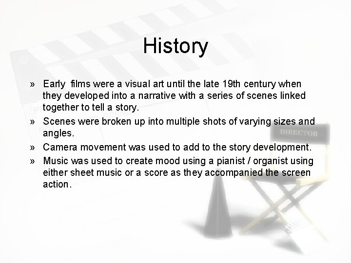 History » Early films were a visual art until the late 19 th century