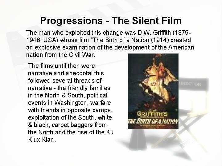 Progressions - The Silent Film The man who exploited this change was D. W.