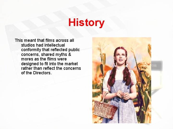 History This meant that films across all studios had intellectual conformity that reflected public
