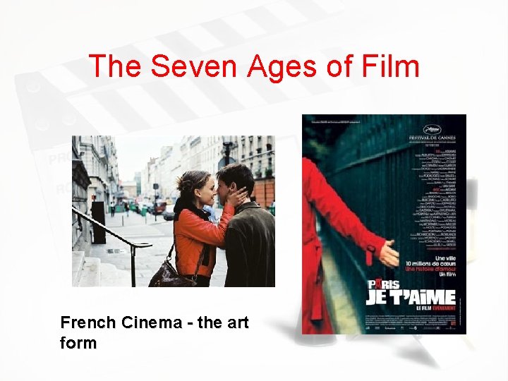 The Seven Ages of Film French Cinema - the art form 