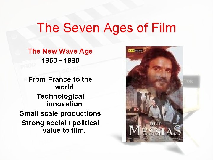 The Seven Ages of Film The New Wave Age 1960 - 1980 From France