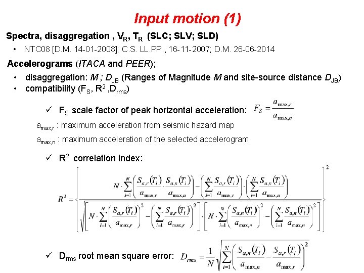 Input motion (1) Spectra, disaggregation , VR, TR (SLC; SLV; SLD) • NTC 08