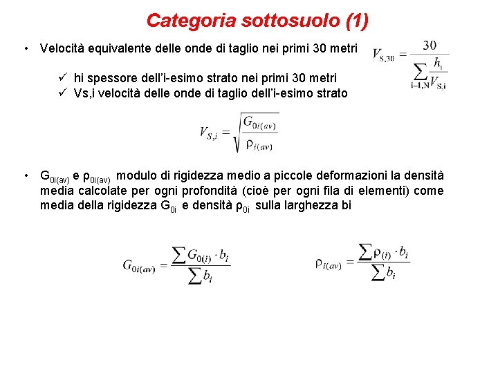 Categoria sottosuolo (1) • Velocità equivalente delle onde di taglio nei primi 30 metri