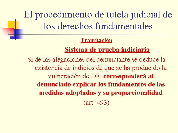 El procedimiento de tutela judicial de los derechos fundamentales Tramitación Sistema de prueba indiciaria