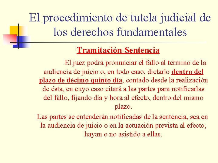 El procedimiento de tutela judicial de los derechos fundamentales Tramitación-Sentencia El juez podrá pronunciar