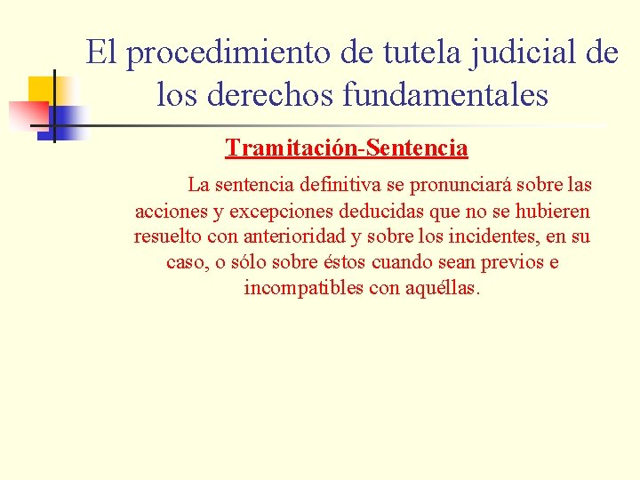 El procedimiento de tutela judicial de los derechos fundamentales Tramitación-Sentencia La sentencia definitiva se