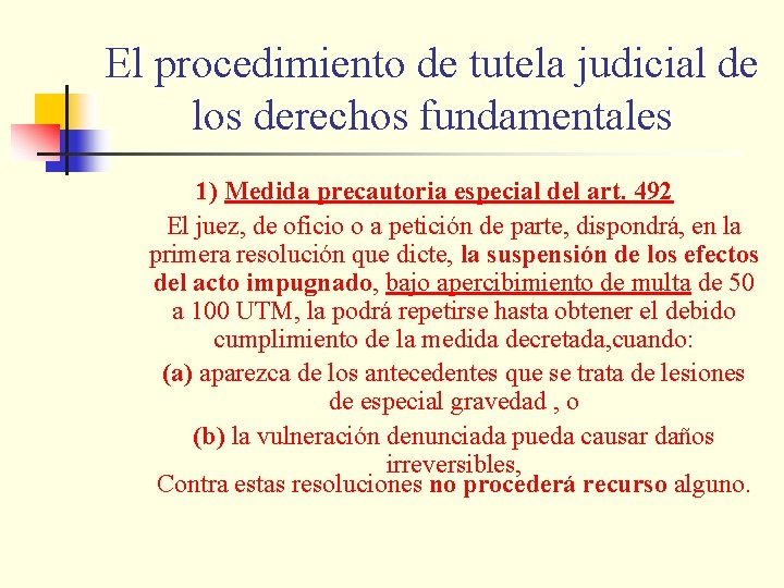 El procedimiento de tutela judicial de los derechos fundamentales 1) Medida precautoria especial del