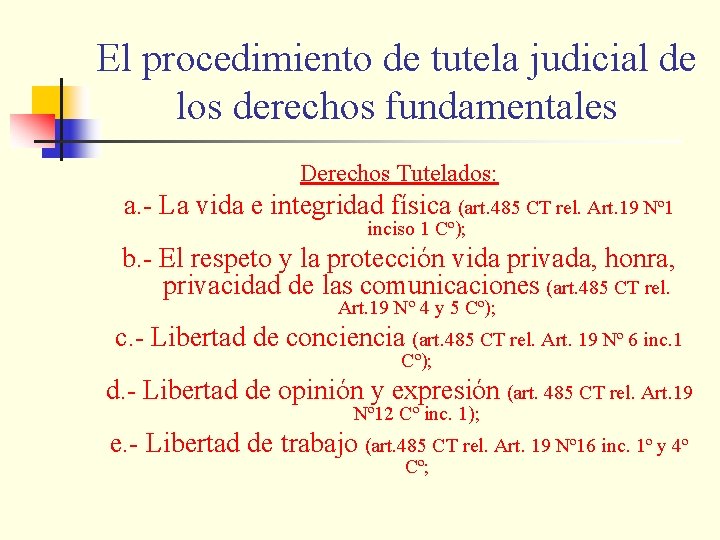 El procedimiento de tutela judicial de los derechos fundamentales Derechos Tutelados: a. - La