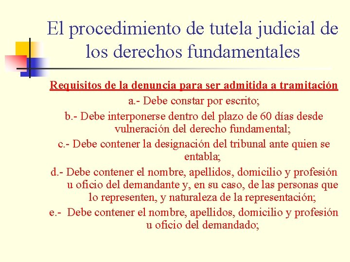 El procedimiento de tutela judicial de los derechos fundamentales Requisitos de la denuncia para