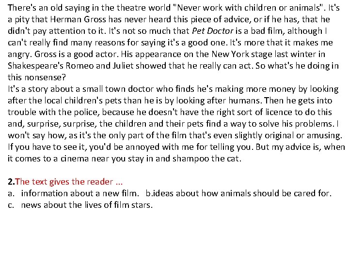 There's an old saying in theatre world "Never work with children or animals". It's