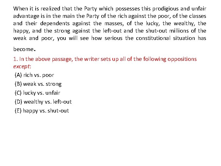 When it is realized that the Party which possesses this prodigious and unfair advantage