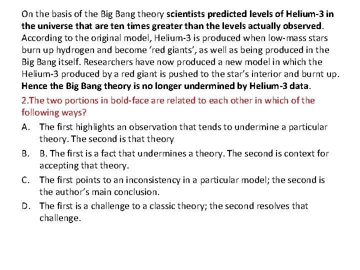 On the basis of the Big Bang theory scientists predicted levels of Helium-3 in