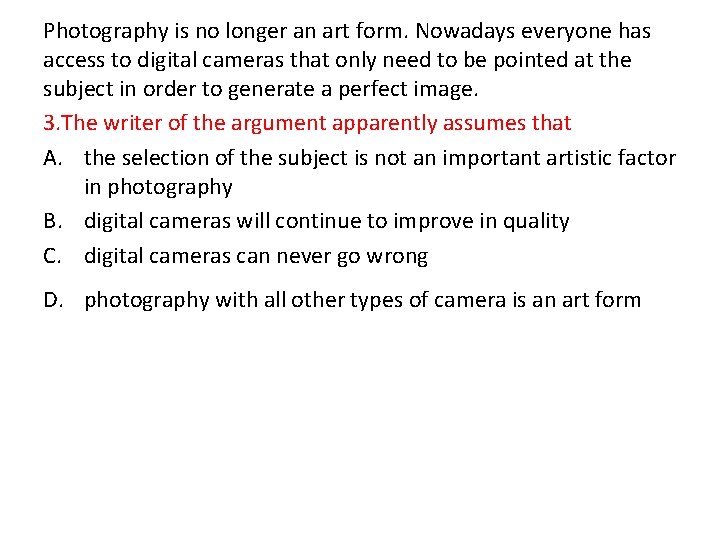 Photography is no longer an art form. Nowadays everyone has access to digital cameras