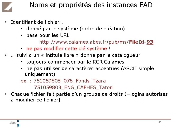 Noms et propriétés des instances EAD • Identifiant de fichier… • donné par le